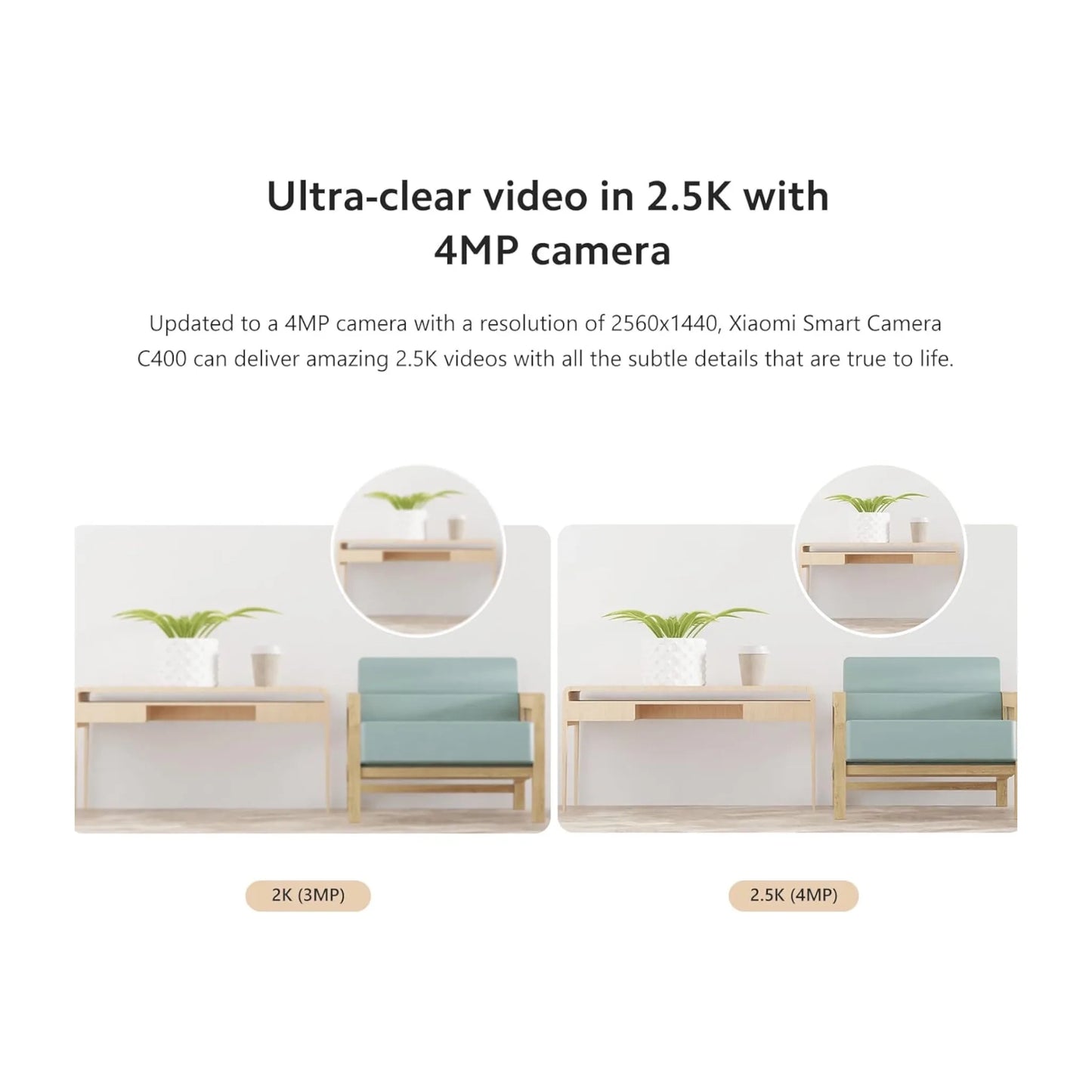 Xiaomi Smart Camera C400, 2.5K resolution equivalent to 1440P for clear and detailed footage, from TaMiMi Projects in Qatar.