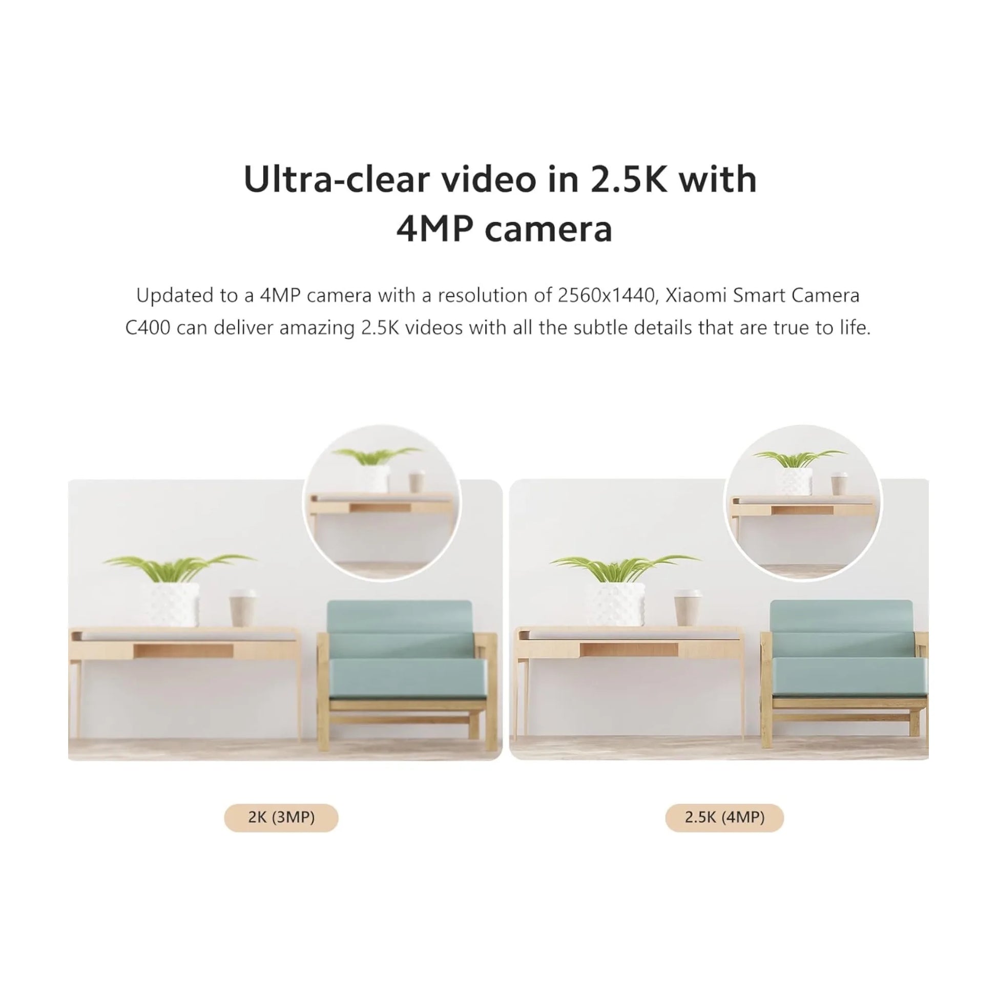 Xiaomi Smart Camera C400, 2.5K resolution equivalent to 1440P for clear and detailed footage, from TaMiMi Projects in Qatar.